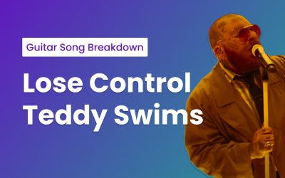 Lose Control by Teddy Swims Guitar Lesson